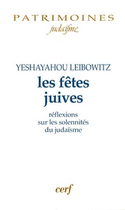 Isaïe Leibowitz et Philippe Haddad - Les fêtes juives - Réflexions sur les solennités du judaïsme.