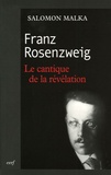 Salomon Malka - Franz Rosenzweig - Le cantique de la révélation.