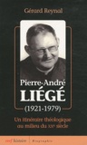 Gérard Reynal - Le Père Liégé (1921-1979) - Un itinéraire théologique au milieu du XXe siècle.