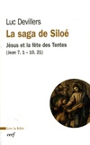 Luc Devillers - La saga de Siloé - Jésus et la fête des Tentes (Jean 7,1-10,21).