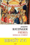  Benoît XVI - Frères dans le Christ - L'esprit de la fraternité chrétienne.
