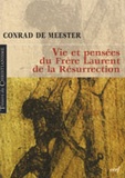 Conrad De Meester - Vie et pensées du Frère Laurent de la Résurrection.