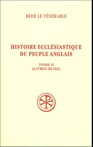 Bède le Vénérable - Histoire ecclésiastique du peuple anglais - Tome 2 (livres III-IIII).