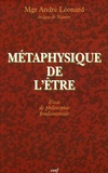 André Léonard - Métaphysique de l'Etre - Essai de philosophie fondamentale.