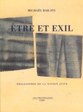 Michaël Bar-Zvi - Etre et exil - Philosophie de la nation juive.