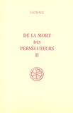  Lactance - De la mort des persécuteurs - Tome 2.