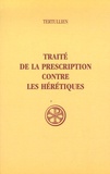  Tertullien - Traité de la prescription contre les hérétiques.