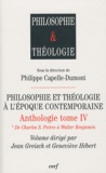 Philippe Capelle-Dumont et Jean Greisch - Philosophie et théologie à l'époque contemporaine - Anthologie Tome 4, 2 volumes.