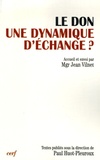 Paul Huot-Pleuroux - Le don, une dynamique d'échange ? - Actes du XIIIe colloque de la Fondation Jean-Rodhain (Lourdes, 18-19 novembre 2004).