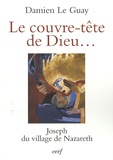 Damien Le Guay - Le couvre-tête de Dieu... - Joseph du village de Nazareth.