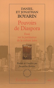 Daniel Boyarin et Jonathan Boyarin - Pouvoirs de Diaspora - Essai sur la pertinence de la culture juive.