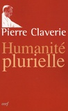 Pierre Claverie - Humanité plurielle.