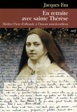 Jacques Fau - En retraite avec sainte Thérèse - Méditer l'Acte d'offrande à l'Amour miséricordieux.