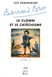 Bernard Bro - Les paraboles - Tome 2, Le clown et le catéchisme.