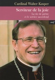 Walter Kasper - Serviteur de la joie - La vie de prêtre et le service sacerdotal.