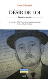 Isaac Elmaleh - Désir de loi - Talmud et société.
