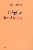 Jean Corbon - L'Eglise des Arabes.