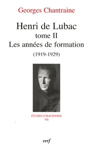 Georges Chantraine - Henri de Lubac - Tome 2, Les années de formation (1919-1929).