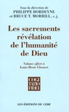 Philippe Bordeyne et Bruce T. Morrill - Les sacrements - Révélation de l'humanité de Dieu.