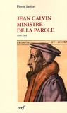 Pierre Janton - Jean Calvin, ministre de la parole - 1509-1564.