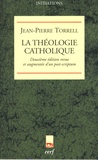 Jean-Pierre Torrell - La théologie catholique.