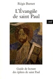 Régis Burnet - L'Evangile de saint Paul - Guide de lecture des épîtres de saint Paul.