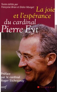 Françoise Brian et Didier Monget - La joie et l'espérance du cardinal Pierre Eyt.