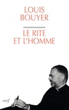 Louis Bouyer - Le rite et l'homme - Sacralité naturelle et liturgie.