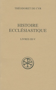  Théodoret de Cyr - Histoire ecclésiastique - Tome 2 (livres III-V).