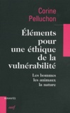 Corine Pelluchon - Eléments pour une éthique de la vulnérabilité - Les hommes, les animaux, la nature.