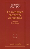 Bernard Bourdin - La médiation chrétienne en question - Le jeux Léviathan.