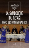 Jean-Claude Sagne - La symbolique du repas dans les communautés - De la cène au repas monastique.