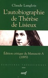 Claude Langlois - L'Autobiographie de Thérèse de Lisieux - Edition critique du manuscrit A (1895).