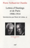 Pierre Teilhard de Chardin - Lettres d'Hastings et de Paris (1908-1914) - Oeuvres complètes XLIV.