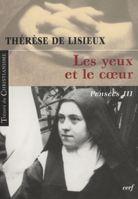  Thérèse de Lisieux - Pensées - Tome 3, Les yeux et le coeur.