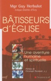 Guy Herbulot - Bâtisseurs d'Eglise - Une aventure humaine et spirituelle.