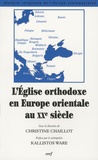 Christine Chaillot - L'Eglise orthodoxe en Europe orientale au XXe siècle.