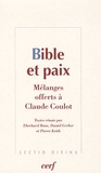 Eberhard Bons et Daniel Gerber - Bible et paix - Mélanges offerts à Claude Coulot.