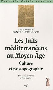 Danièle Iancu-Agou - Les Juifs méditerranéens au Moyen Age - Culture et prosopographie.