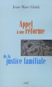 Jean-Marc Ghitti - Appel à une réforme de la justice familiale.