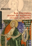  Origène - Les Ecritures, océan de mystères (exégèse spirituelle) - Tome 4, Josué, les juges, Samuel et les Prophètes.