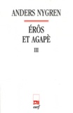 Anders Nygren - Eros et Agapè - Tome 3.