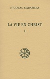 Nicolas Cabasilas - La vie en Christ - Tome 1, Livres I-IV.