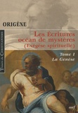  Origène et Agnès Egron - Les Ecritures, océan de mystères (Exégèse spirituelle) - Tome 1, La Genèse.