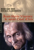 Michel Carrouges et Bernard Bro - Jean-Marie Vianney le saint Curé d'Ars.