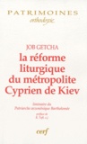 Job Getcha - La réforme liturgique du métropolite Cyprien de Kiev - L'introduction du typikon sabaïte dans l'office divin.
