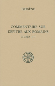  Origène - Commentaire sur l'épître aux Romains - Tome 1 (Livres I-II).