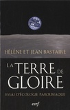 Jean Bastaire et Hélène Bastaire - La terre de gloire - Essai d'écologie parousiaque.