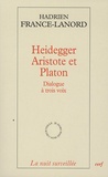 Hadrien France-Lanord - Heidegger, Aristote et Platon - Dialogue à trois voix.