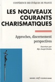  Evêques de France - Les nouveaux courants charismatiques - Approches, dicernement, perspectives.
